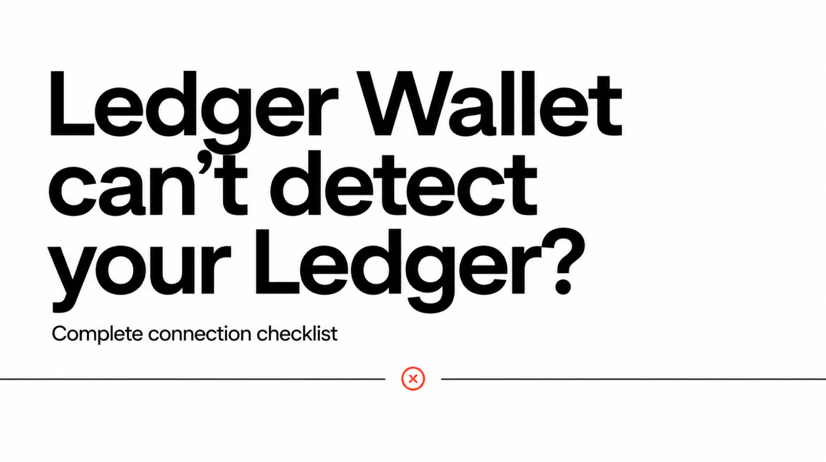 #Ledger туториал. Ledger Wallet не видит Ledger: полный чеклист решений 8 Ledger Wallet can't detect Ledger Blog Main Header Image