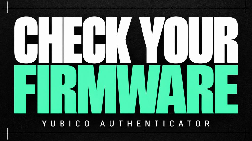 Напоминание проверить прошивку YubiKey в Yubico Authenticator